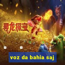 voz da bahia saj